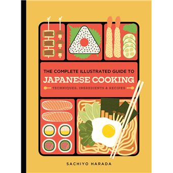 The Complete Illustrated Guide To Japanese Cooking